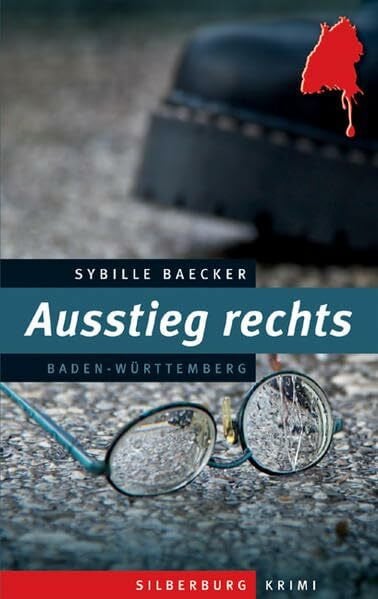 Baecker, Sybille Ausstieg rechts: Ein Baden-Württemberg-Krimi: Ein Baden-Württemberg-Krimi