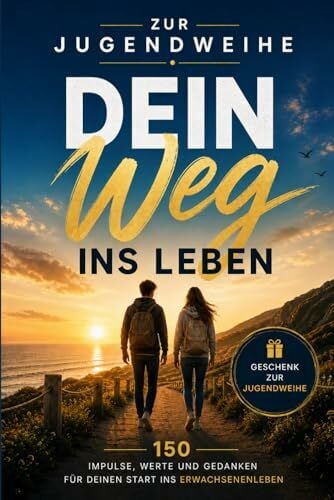 Lindner, Dr. Dominic Zur Jugendweihe - Dein Weg ins Leben: 150 Impulse, Gedanken und Lebenslektionen für deinen Start ins Erwachsenenleben | Besonderes Geschenk zur Jugendweihe für Jungen & Mädchen | Geschenk Edition