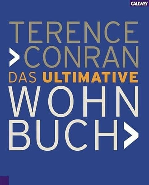 Conran, Terence Das ultimative Wohnbuch: Gestalten, Einrichten, Leben