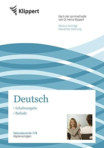 (Hg), H. Weiß Inhaltsangabe - Ballade: Sekundarstufe 7-8. Kopiervorlagen (7. und 8. Klasse) (Klippert Sekundarstufe)