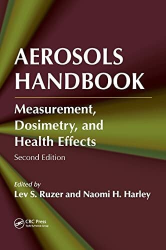 Harley, Naomi H. Aerosols Handbook: Measurement, Dosimetry, and Health Effects, Second Edition