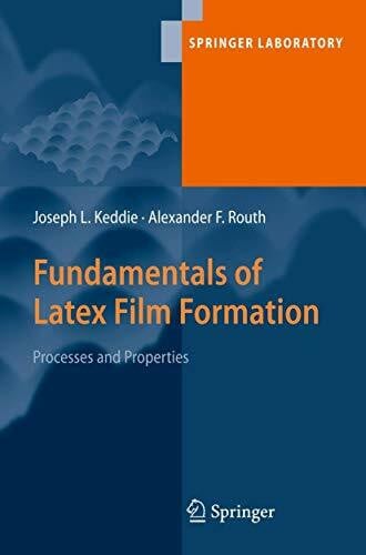 Routh, Alexander F. Fundamentals of Latex Film Formation: Processes and Properties (Springer Laboratory)