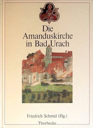Friedrich Schmid Die Amanduskirche in Bad Urach.