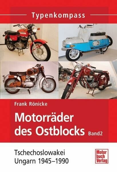 Rönicke, Frank Motorräder des Ostblocks: Ungarn und Tschechoslowakei 1945-1990 (Typenkompass)