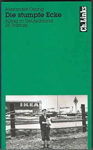 Wulf Olm Die stumpfe Ecke - Alltag in Deutschland. 25 Porträts
