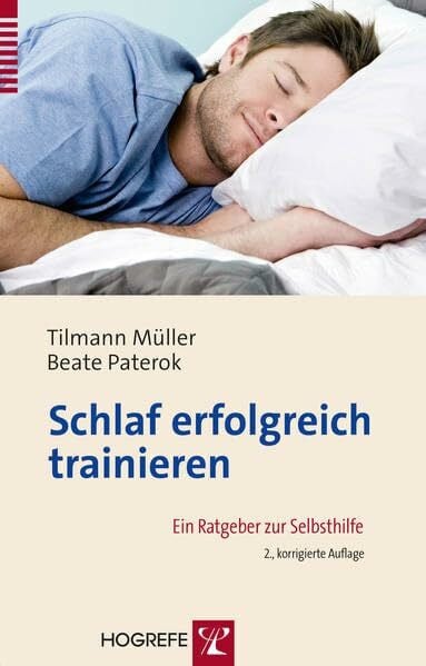 Tilmann Müller Schlaf erfolgreich trainieren: Ein Ratgeber zur Selbsthilfe