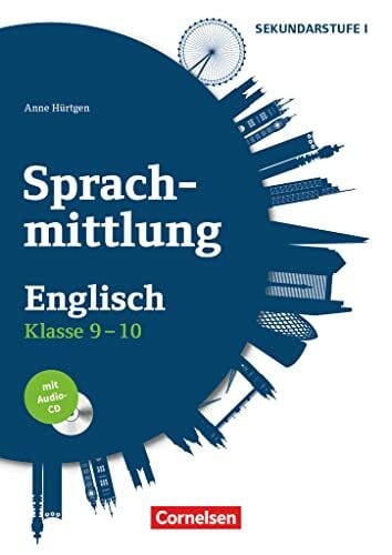 Hürtgen, Anne Sprachmittlung in den Fremdsprachen Sekundarstufe I - Englisch - Klasse 9/10: Kopiervorlagen mit Audio-CD