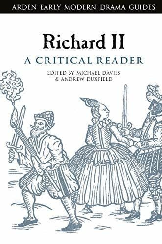 Duxfield, Andrew Richard II: A Critical Reader (Arden Early Modern Drama Guides)