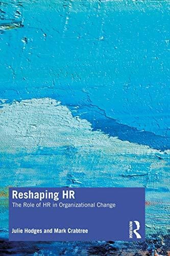 Crabtree, Mark Reshaping HR: The Role of HR in Organizational Change