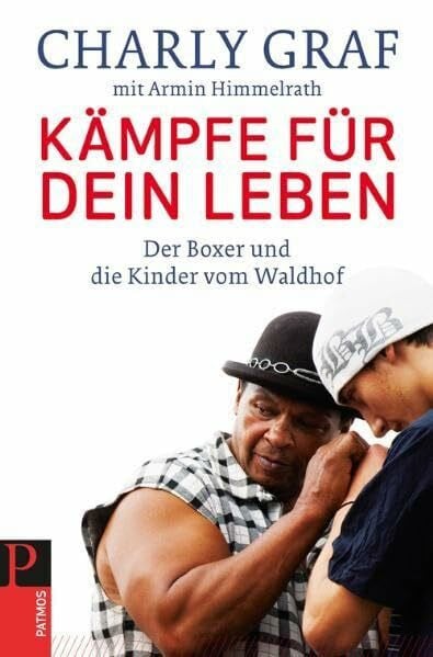 Himmelrath, Armin Kämpfe für dein Leben: Der Boxer und die Kinder vom Waldhof