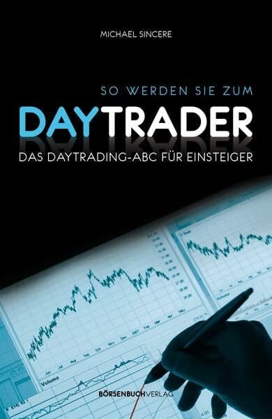 Neumüller, Egbert So werden Sie zum Daytrader: Das Daytrading-ABC für Einsteiger