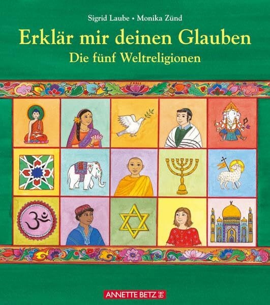 Zünd, Monika Erklär mir deinen Glauben: Die fünf Weltreligionen