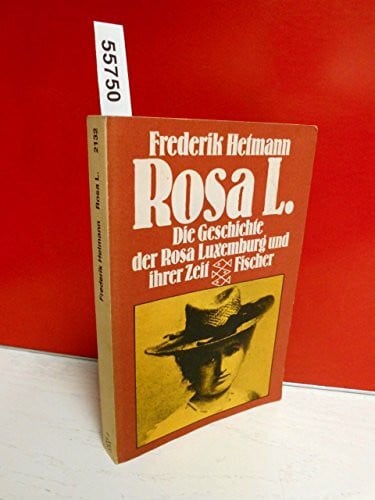 Hetmann, Frederik Rosa L: Die Geschichte der Rosa Luxemburg und ihrer Zeit