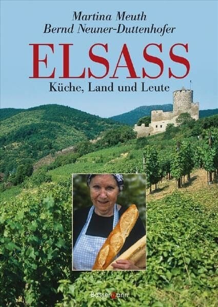 Meuth, Martina Elsass: Küche, Land und Leute. Ausgezeichnet mit der Silbermedaille der GAD, Gastronomische Akademie Deutschlands