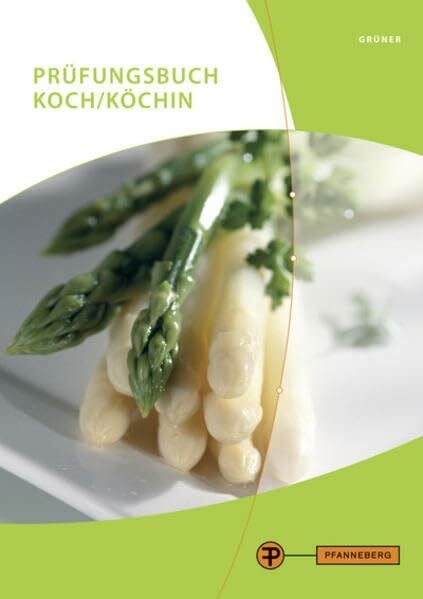 Grüner, Hermann Prüfungsbuch Koch/Köchin: Prüfungsbereiche Technologie und Warenwirtschaft