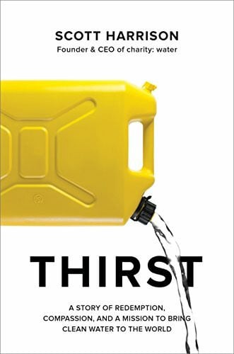 Sweetingham, Lisa Thirst: A Story of Redemption, Compassion, and a Mission to Bring Clean Water to the World
