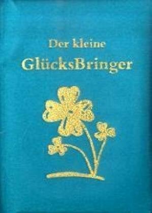 Weismüller, Christiane Der kleine GlücksBringer (Geschenkbücher für Erwachsene)