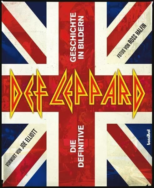 Halfin, Ross Def Leppard: Die definitive Geschichte in Bildern