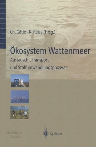 Gätje, C. Ökosystem Wattenmeer / The Wadden Sea Ecosystem: Austausch-, Transport- und Stoffumwandlungsprozesse / Exchange Transport and Transformation Processes