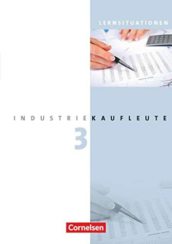 Johannsen, Franca Industriekaufleute - Ausgabe 2011 - 3. Ausbildungsjahr: Lernfelder 10-12: Arbeitsbuch mit Lernsituationen
