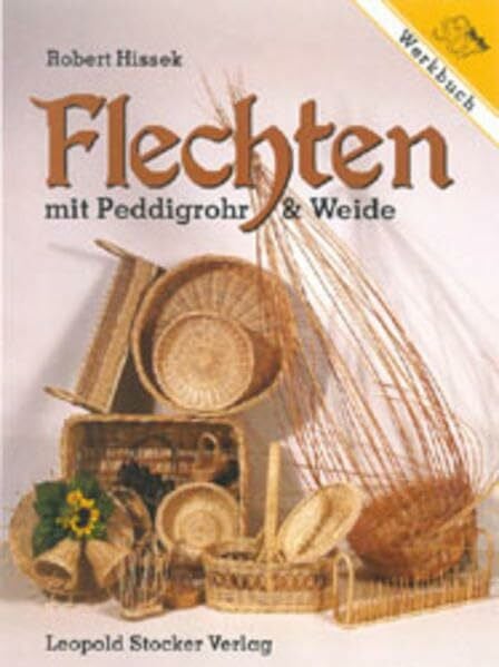 Hissek, Robert Flechten mit Peddigrohr & Weide