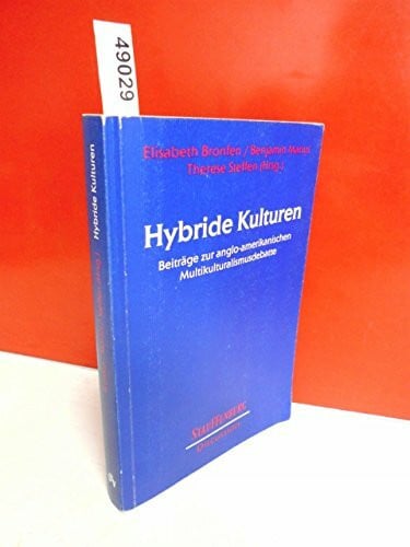 Marius, Benjamin Hybride Kulturen. Beiträge zur anglo-amerikanischen Multikulturalismusdebatte (Stauffenburg Discussion: Studien zur Inter- und Multikultur /Studies in Inter- und Multiculture)