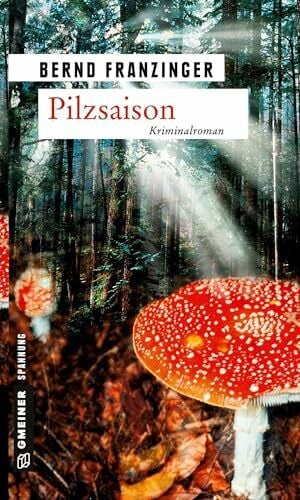 Franzinger, Bernd Pilzsaison. Tannenbergs erster Fall