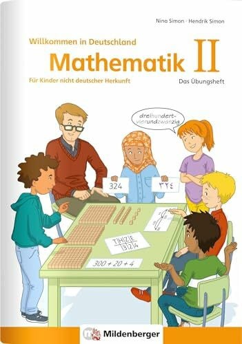 Simon, Nina Mathematik für Kinder nicht deutscher Herkunft II: Das Übungsheft - Willkommen in Deutschland