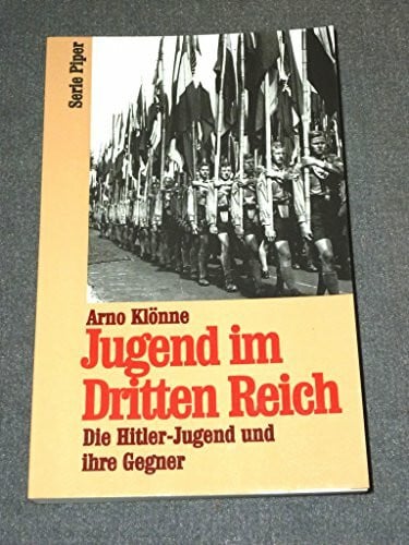 Klönne, Arno Jugend im Dritten Reich: Die Hitler-Jugend und ihre Gegner (Piper Taschenbuch)