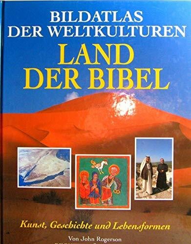 rogerson-john Bildatlas der Weltkulturen, Land der Bibel
