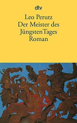 Perutz, Leo Der Meister des Jüngsten Tages: Roman