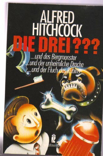 Hitchcock, Alfred Die drei ??? und das Bergmonster / ... und der unheimliche Drache / ...und der Fluch des Rubins. Drei Romane in einem Band.