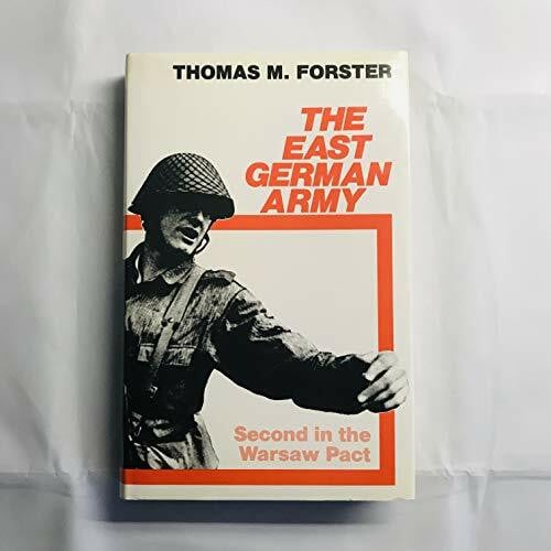 Forster, Thomas M. East German Army: The Second Power in the Warsaw Pact