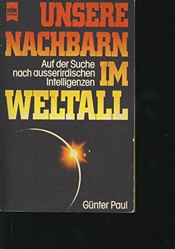 Gerwin, Robert Unsere Nachbarn im Weltall. Auf der Suche nach außerirdischen Intelligenzen