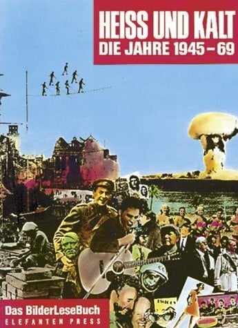 Dietz, Gabriele Heiss und Kalt: Die Jahre 1945-69 (BilderLeseBuch)
