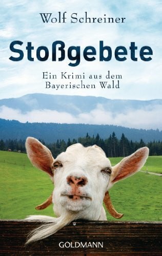 Schreiner, Wolf Stoßgebete: Ein Krimi aus dem Bayerischen Wald (Pfarrer Baltasar Senner ermittelt, Band 2)