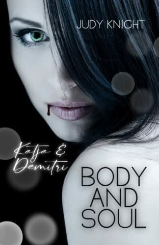 Knight, Judy Body and Soul: Katja & Demitri
