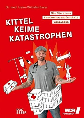 Patrick Rosche Kittel, Keime, Katastrophen: Wie Sie einen Krankenhausaufenthalt überleben