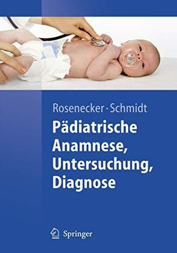 Rosenecker, Josef Pädiatrische Anamnese, Untersuchung, Diagnose (Springer-Lehrbuch)