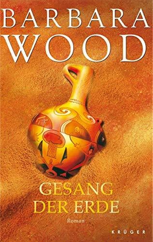 Barbara Wood Gesang der Erde: Roman
