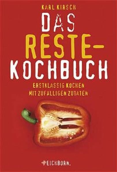 Kirsch, Karl Das Restekochbuch