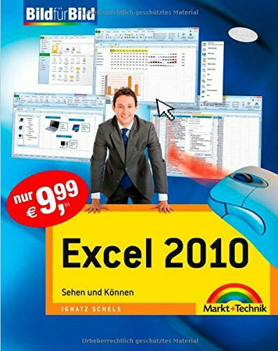 Schels, Ignatz Excel 2007 - auf einen Blick, in Farbe: Sehen und Können (Bild für Bild)