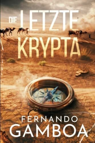 Friedrich, Peter DIE LETZTE KRYPTA (Die Abenteuer von Ulises Vidal, Band 1)