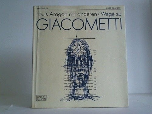 Aragon, Louis u.a. Wege zu Giacometti
