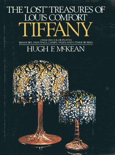 McKean, Hugh The 'Lost' Treasures of Louis Comfort Tiffany
