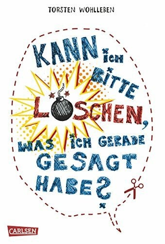 Wohlleben, Torsten Kann ich bitte löschen, was ich gerade gesagt habe?