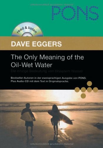 Wasel, Ulrike The Only Meaning of the Oil-Wet Water. Die einzige Bedeutung von ölnassem Wasser: Originalliteratur: zweisprachige Lektüre (Englisch - Deutsch) mit ... Audio-CD mit dem Text in Originalsprache)