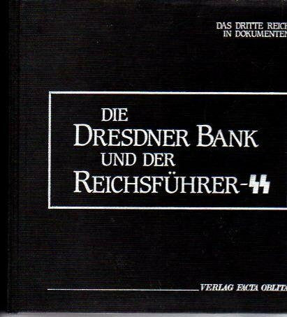 Koch, Peter-Ferdinand Die Dresdner Bank und der Reichsführer-SS