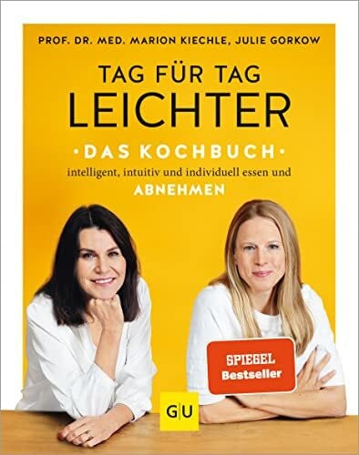 Gorkow, Julie Tag für Tag leichter - das Kochbuch: Intelligent, intuitiv und individuell essen und abnehmen (Abnehmen mit GU)