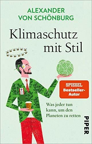 von Schönburg, Alexander Klimaschutz mit Stil: Was jeder tun kann, um den Planeten zu retten